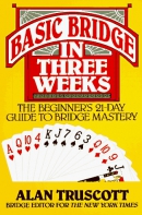 Basic bridge in three weeks : the beginner's day-by-day guide to bridge mastery