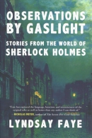 Observations by gaslight : stories from the world of Sherlock Holmes
