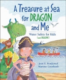 A treasure at sea for dragon and me : water safety for kids (and dragons)