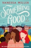 Something Good : A Novel 