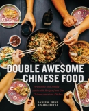 Double awesome Chinese food : irresistible and totally achievable recipes from our Chinese-American kitchen