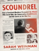 Scoundrel [eBook] : how a convicted murderer persuaded the women who loved him, the conservative establishment, and the courts to set him free