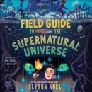 Field guide to the supernatural universe [CD book]