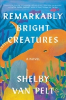 Remarkably bright creatures : a novel