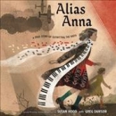 Alias Anna [CD book] : a true story of outwitting the Nazis