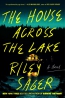 The House Across The Lake : A Novel 