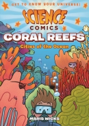 Science comics. Coral reefs : cities of the ocean