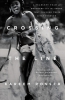 Crossing The Line : A Fearless Team Of Brothers And The Sport That Changed Their Lives Forever 