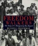 Freedom walkers : the story of the Montgomery bus boycott