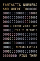 Fantastic numbers and where to find them : a cosmic quest from zero to infinity