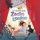 Not starring Zadie Louise [CD book]