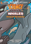 Science comics. Whales : diving into the unknown