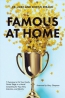 Famous At Home : 7 Decisions To Put Your Family Center Stage In A World Competing For Your Time, Attention, And Identity 
