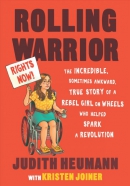 Rolling warrior : the incredible, sometimes awkward, true story of a rebel girl on wheels who helped spark a revolution