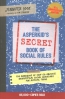 The Asperkid's Secret Book Of Social Rules : The Handbook Of (not-so-obvious) Neurotypical Social Guidelines For Autistic Teens  