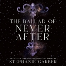 The ballad of never after [Playaway]