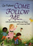 Come follow me... to the secret world of elves and fairies and gnomes and trolls.