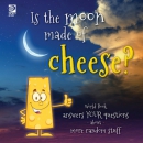 Is the moon made of cheese? : World Book answers your questions about more random stuff