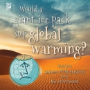 Would a giant ice pack stop global warming? : World Book answers your questions about the environment