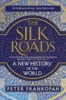 The silk roads : a new history of the world