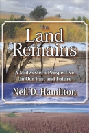 The land remains : a Midwestern perspective on our past and future