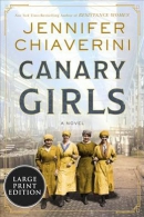 Canary girls [large print] : a novel