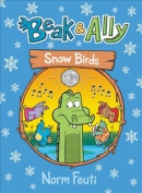 Beak & Ally. Book 4, Snow birds