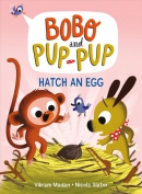 Bobo and Pup-Pup. Book 4, Hatch an egg