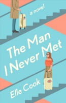 The man I never met : a novel
