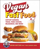 Vegan fast food : copycat burgers, tacos, fried chicken, milkshakes, and more!