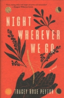 Night wherever we go : a novel