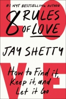 8 rules of love : how to find it, keep it, and let it go