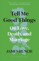 Tell me good things : on love, death, and marriage
