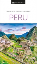 Peru : inspire, plan, discover, experience