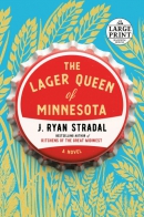 The lager queen of Minnesota [large print]