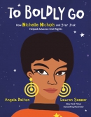 To boldly go : how Nichelle Nichols and Star trek helped advance civil rights