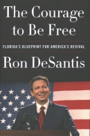 The Courage to Be Free: Florida's Blueprint for America's Revival