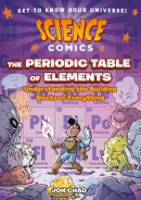 Science comics. The periodic table of elements : understanding the building blocks of everything