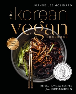 The Korean Vegan Cookbook: Reflections And Recipes From Omma's Kitchen
