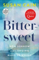 Bittersweet [large print] : how sorrow and longing make us whole