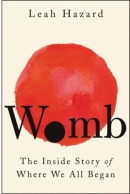 Womb : the inside story of where we all began