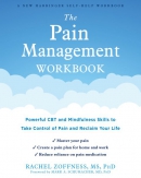 The pain management workbook : powerful CBT and mindfulness skills to take control of pain and reclaim your life