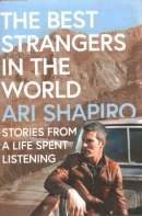 The Best Strangers in the World: Stories from a Life Spent Listening
