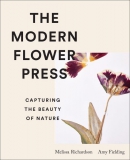 The modern flower press : capturing the beauty of nature