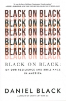 Black on Black : on our resilience and brilliance in America