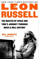 Leon Russell : the master of space and time's journey through rock & roll history