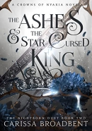 The ashes & the star-cursed king : a crowns of Nyaxia novel