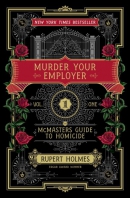Murder your employer : the McMasters guide to homicide