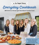 The Six Vegan Sisters everyday cookbook : 200 delicious recipes for plant-based comfort food