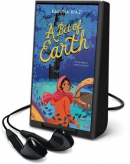 A bit of Earth [Playaway]